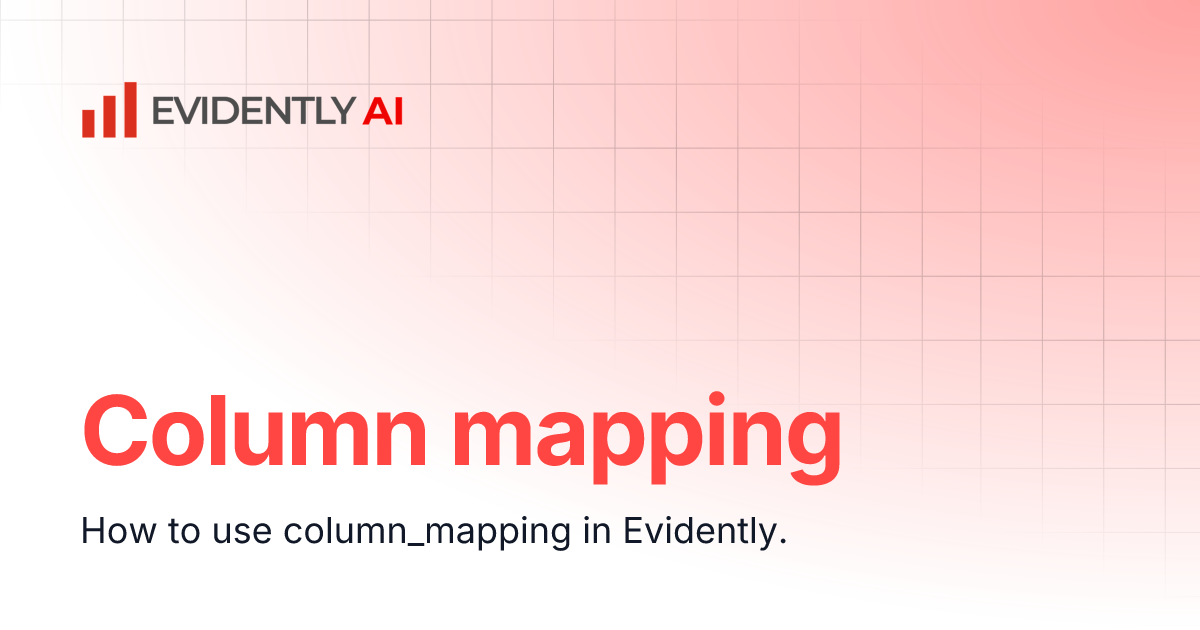 Column mapping | Evidently Documentation