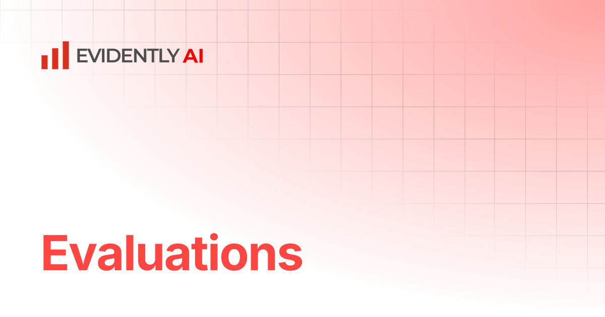 Evaluations | Evidently Documentation