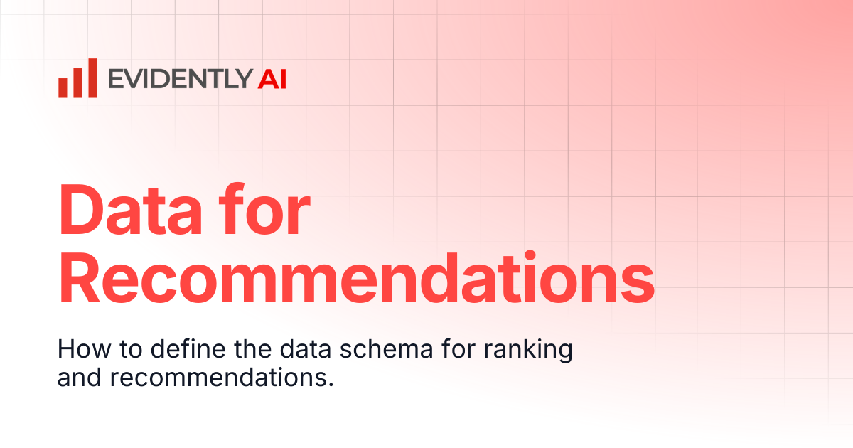 Data for Recommendations | Evidently Documentation